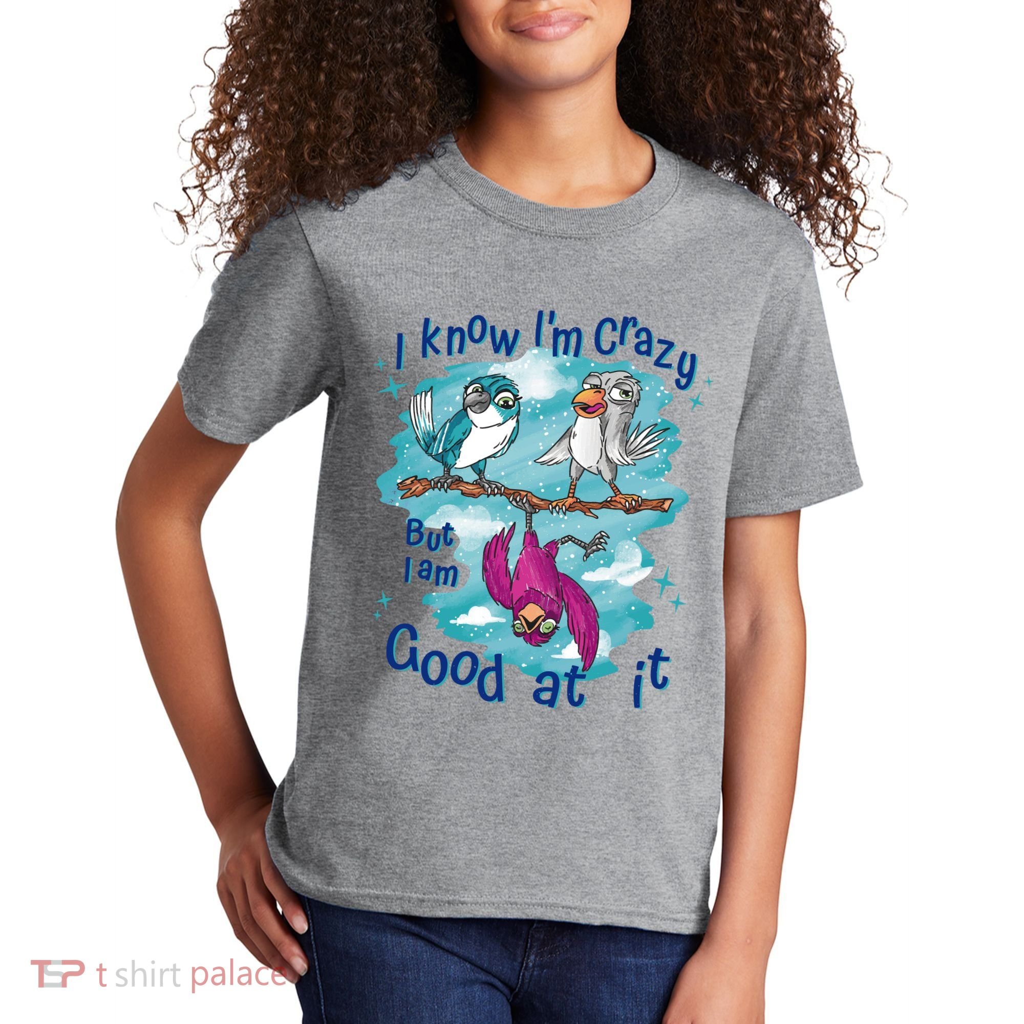 I Know I'm Crazy Funny Birds Kids T-Shirt