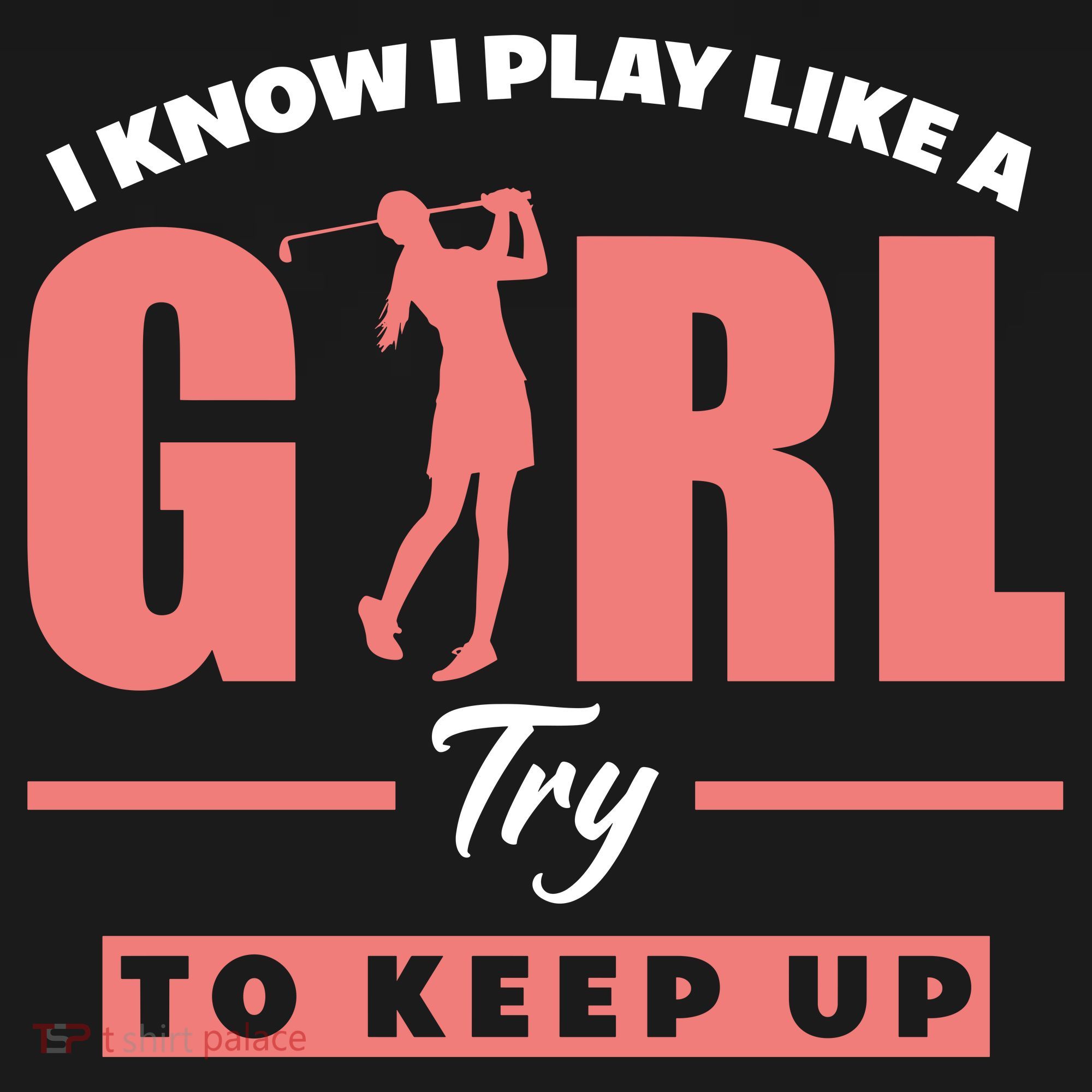 I Know I Play Like A Girl Try To Keep Up Golfing Lover Golf Women's Hoodie