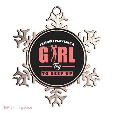I Know I Play Like A Girl Try To Keep Up Golfing Lover Golf Ornament
