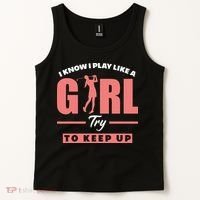I Know I Play Like A Girl Try To Keep Up Golfing Lover Golf Tank Top thumb 2