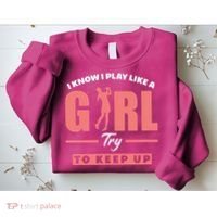 I Know I Play Like A Girl Try To Keep Up Golfing Lover Golf Sweatshirt thumb 2