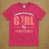 I Know I Play Like A Girl Try To Keep Up Golfing Lover Golf T-Shirt thumb 5