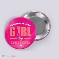 I Know I Play Like A Girl Try To Keep Up Golfing Lover Golf Button thumb 0