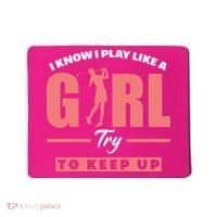 I Know I Play Like A Girl Try To Keep Up Golfing Lover Golf Mousepad thumb 0
