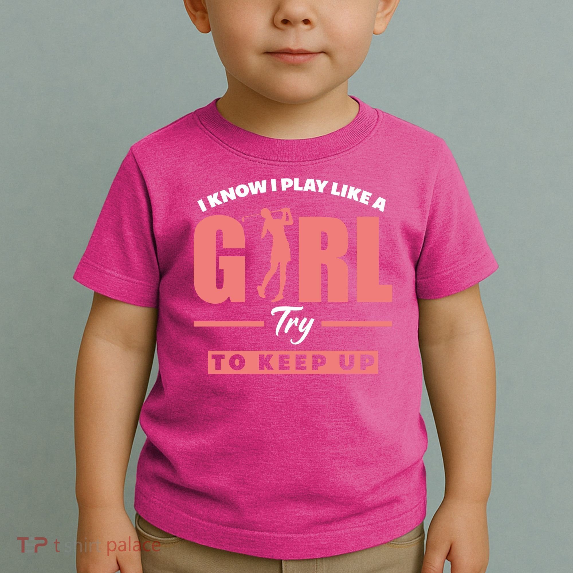 I Know I Play Like A Girl Try To Keep Up Golfing Lover Golf Toddler T-Shirt