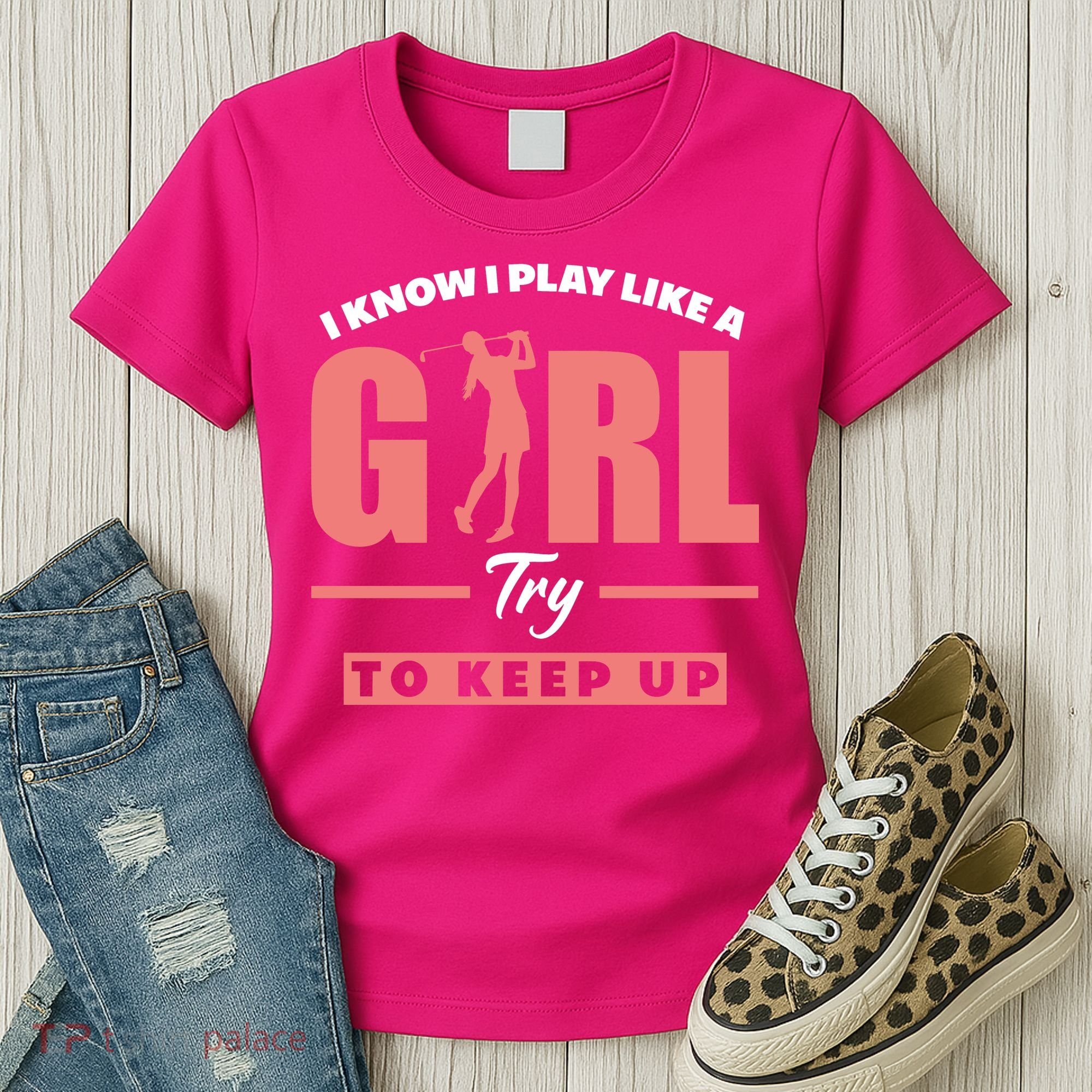 I Know I Play Like A Girl Try To Keep Up Golfing Lover Golf Women's T-Shirt