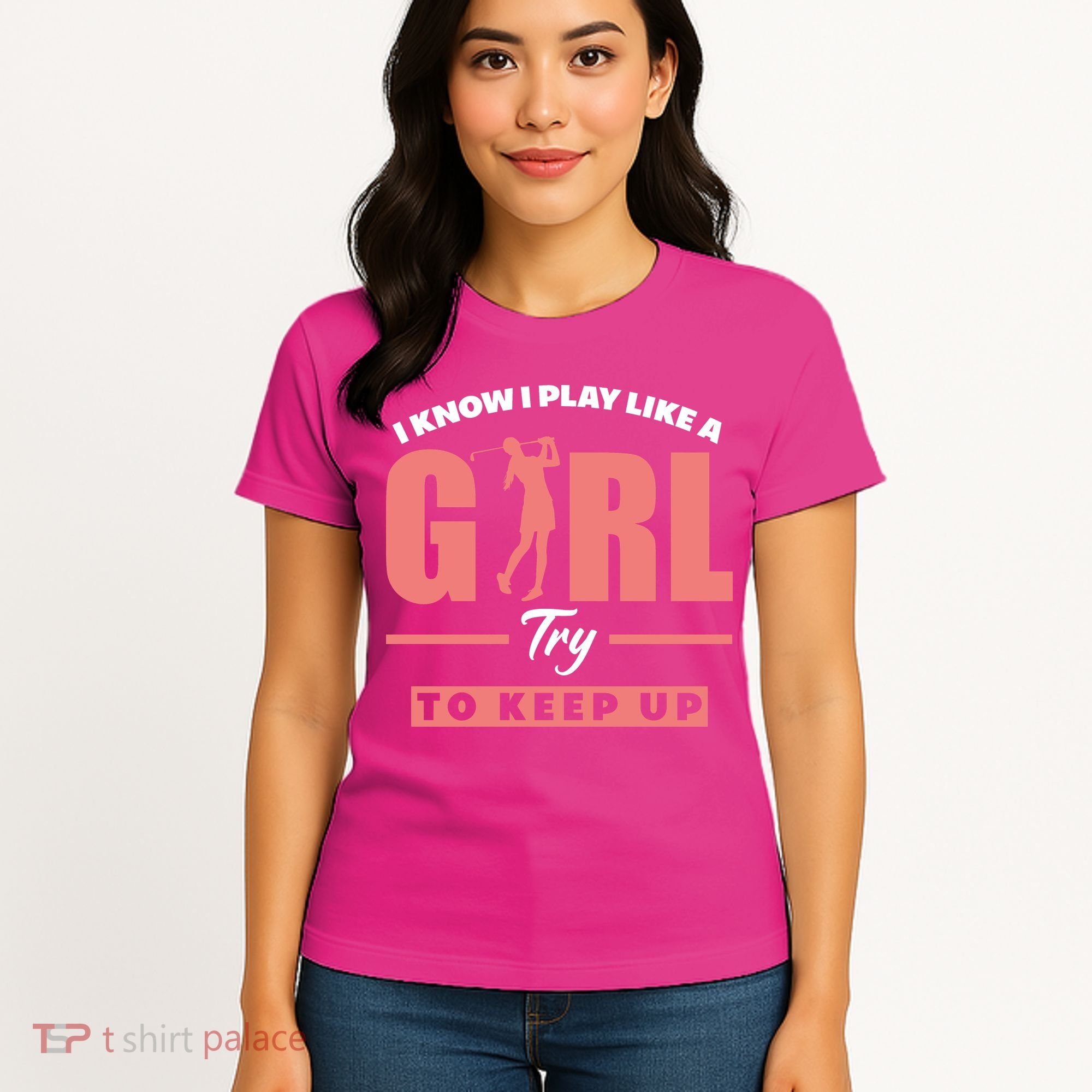 I Know I Play Like A Girl Try To Keep Up Golfing Lover Golf Women's T-Shirt