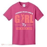 I Know I Play Like A Girl Try To Keep Up Golfing Lover Golf Kids T-Shirt thumb 0