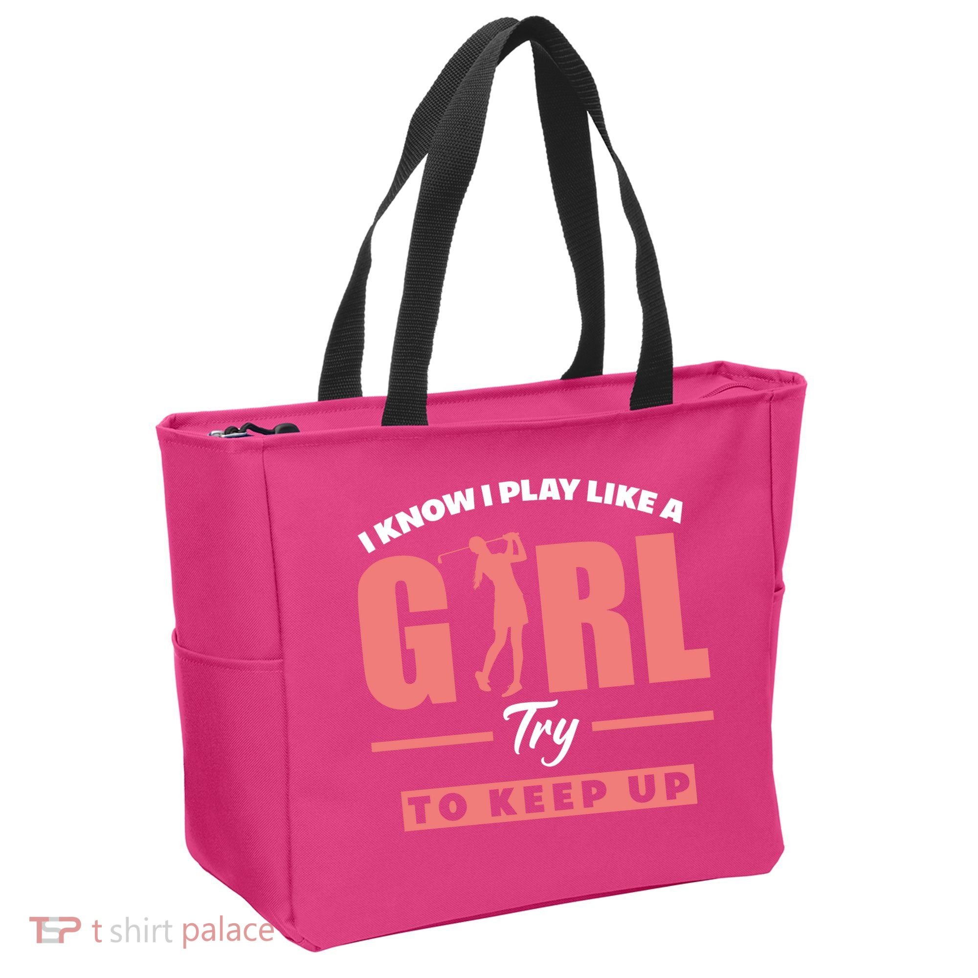 I Know I Play Like A Girl Try To Keep Up Golfing Lover Golf Tote Bag