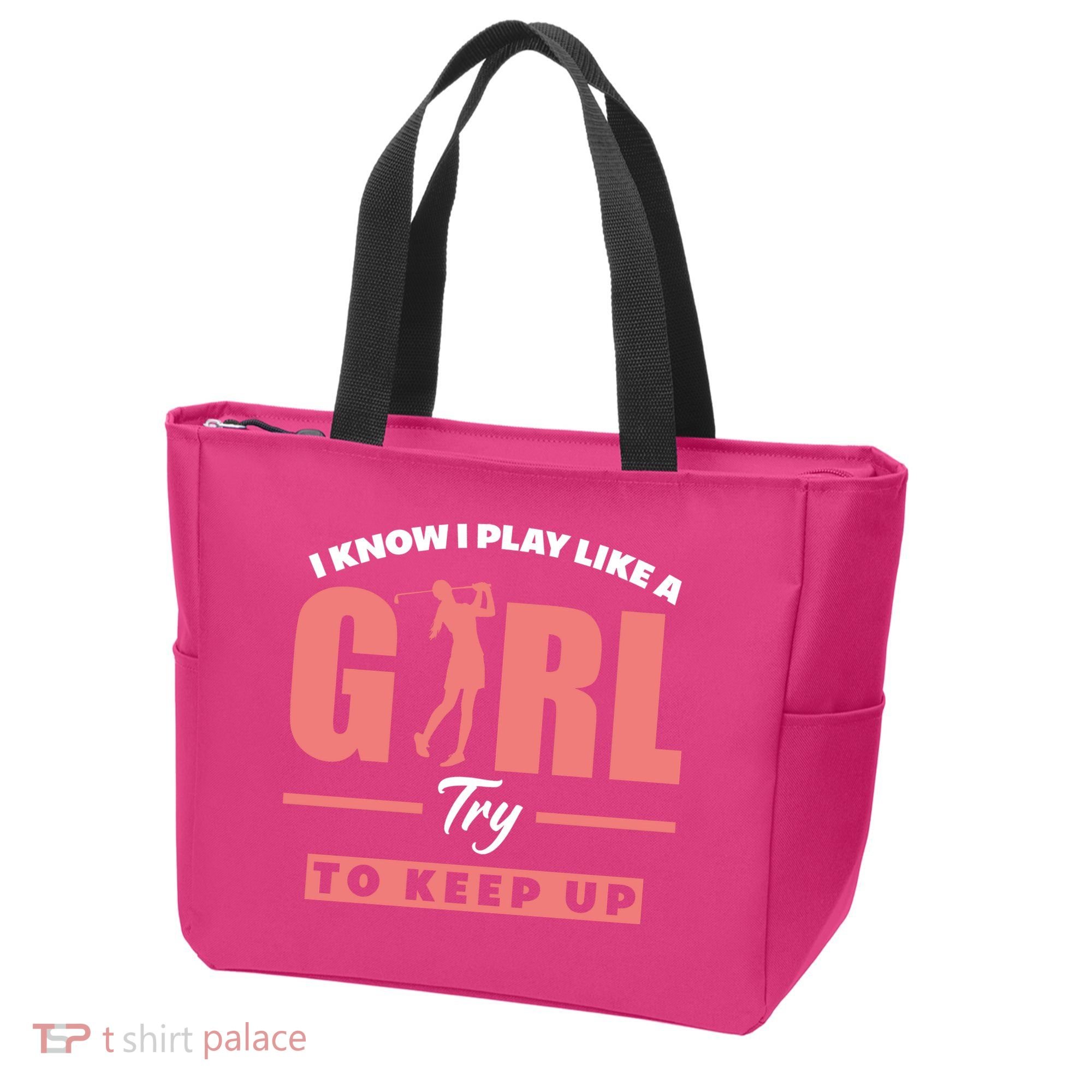 I Know I Play Like A Girl Try To Keep Up Golfing Lover Golf Tote Bag