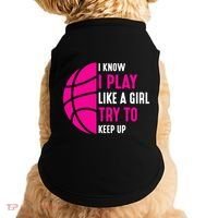 I Know I Play Like A Girl Try To Keep Up Basketball Gift Doggie Tank thumb 0