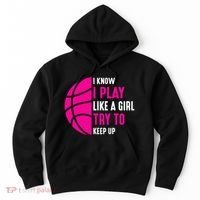 I Know I Play Like A Girl Try To Keep Up Basketball Gift Hoodie thumb 0