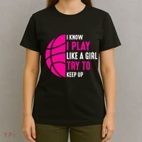 I Know I Play Like A Girl Try To Keep Up Basketball Gift T-Shirt thumb 4