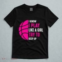 I Know I Play Like A Girl Try To Keep Up Basketball Gift T-Shirt thumb 5