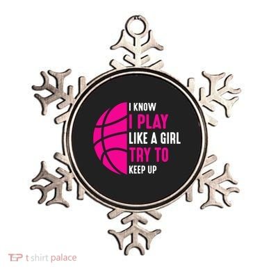 I Know I Play Like A Girl Try To Keep Up Basketball Gift Ornament