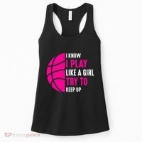 I Know I Play Like A Girl Try To Keep Up Basketball Gift Women's Tank Top thumb 0