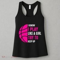 I Know I Play Like A Girl Try To Keep Up Basketball Gift Women's Tank Top thumb 3