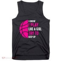 I Know I Play Like A Girl Try To Keep Up Basketball Gift Tank Top thumb 0