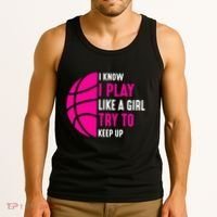 I Know I Play Like A Girl Try To Keep Up Basketball Gift Tank Top thumb 3
