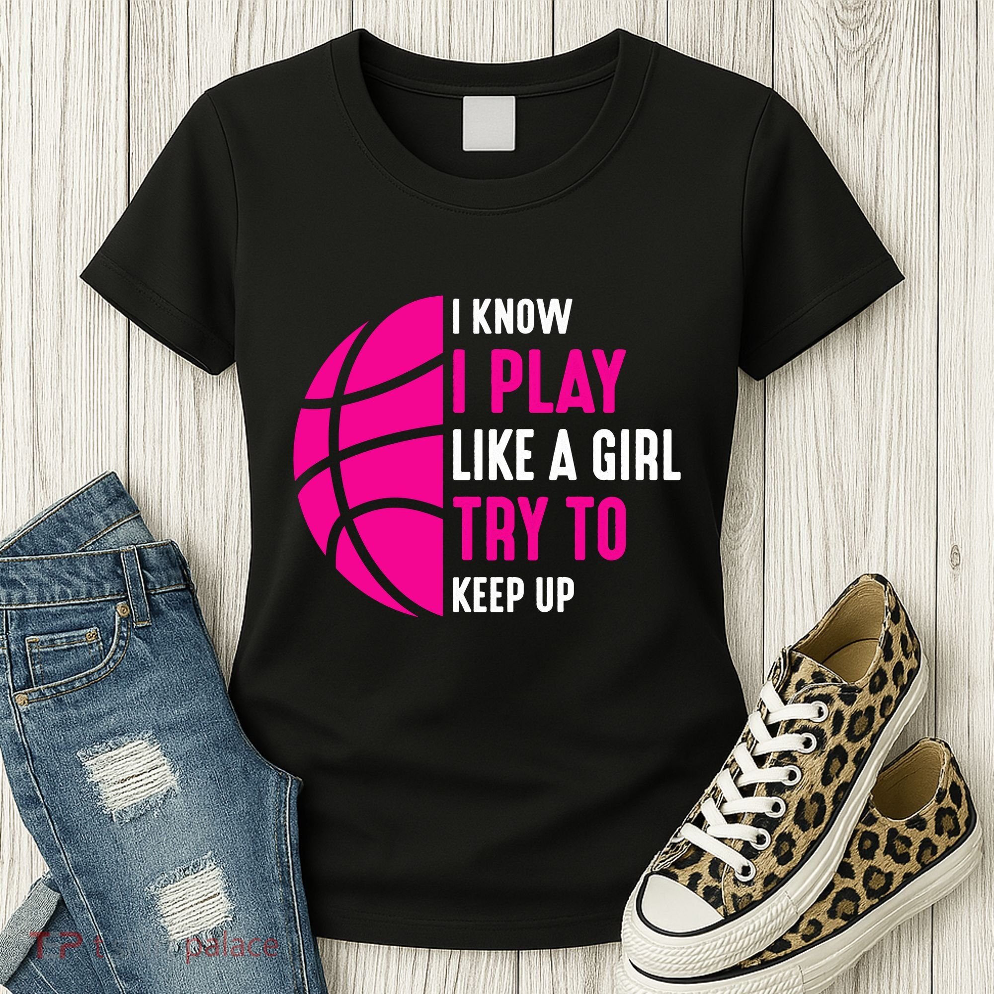 I Know I Play Like A Girl Try To Keep Up Basketball Gift Women's T-Shirt