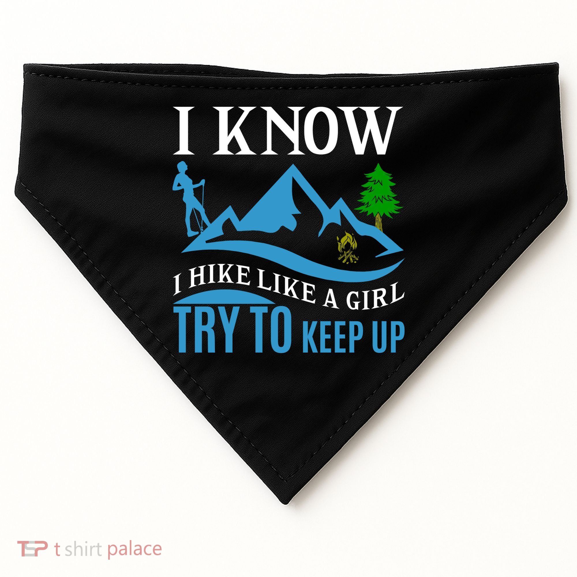 I Know I Hike Like A Girl Try To Keep Up USA-Made Doggie Bandana