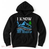I Know I Hike Like A Girl Try To Keep Up Hoodie thumb 0