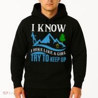 I Know I Hike Like A Girl Try To Keep Up Hoodie thumb 2
