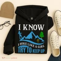 I Know I Hike Like A Girl Try To Keep Up Hoodie thumb 4