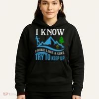 I Know I Hike Like A Girl Try To Keep Up Hoodie thumb 5