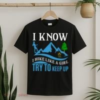 I Know I Hike Like A Girl Try To Keep Up T-Shirt thumb 2