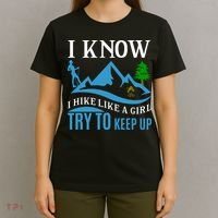 I Know I Hike Like A Girl Try To Keep Up T-Shirt thumb 4