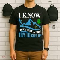 I Know I Hike Like A Girl Try To Keep Up T-Shirt thumb 6