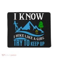 I Know I Hike Like A Girl Try To Keep Up Mousepad thumb 0