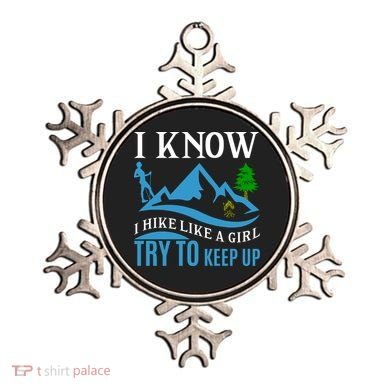 I Know I Hike Like A Girl Try To Keep Up Ornament