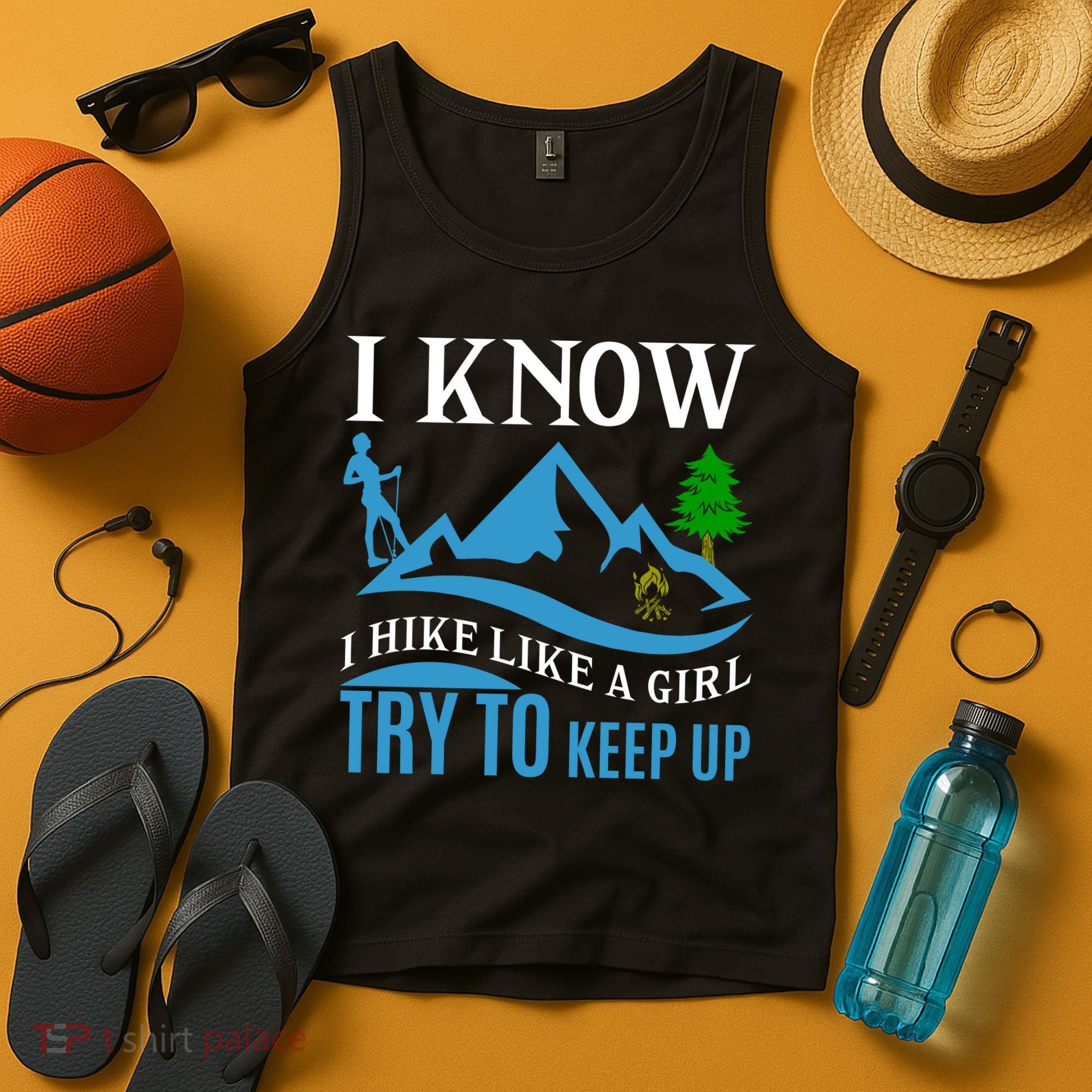 I Know I Hike Like A Girl Try To Keep Up Tank Top