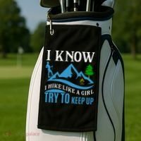 I Know I Hike Like A Girl Try To Keep Up Golf Towel thumb 2