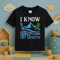 I Know I Hike Like A Girl Try To Keep Up Toddler T-Shirt thumb 3