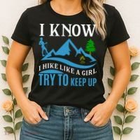 I Know I Hike Like A Girl Try To Keep Up Women's T-Shirt thumb 2