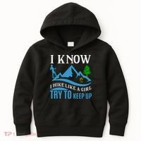 I Know I Hike Like A Girl Try To Keep Up Kids Hoodie thumb 0