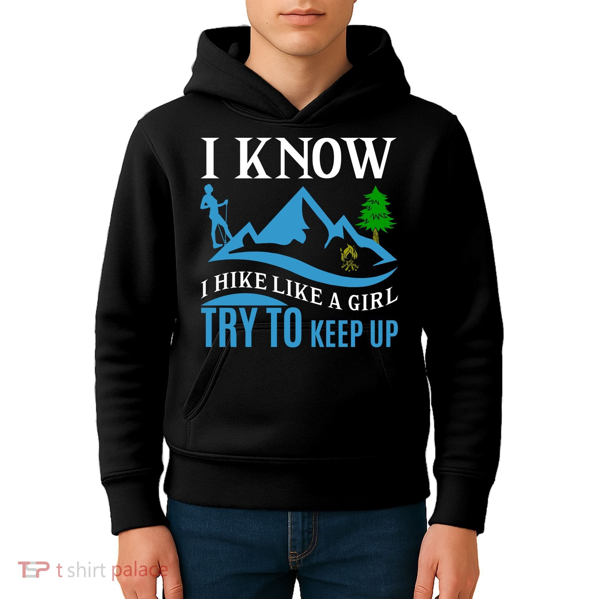 I Know I Hike Like A Girl Try To Keep Up Kids Hoodie