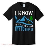 I Know I Hike Like A Girl Try To Keep Up Kids T-Shirt thumb 0