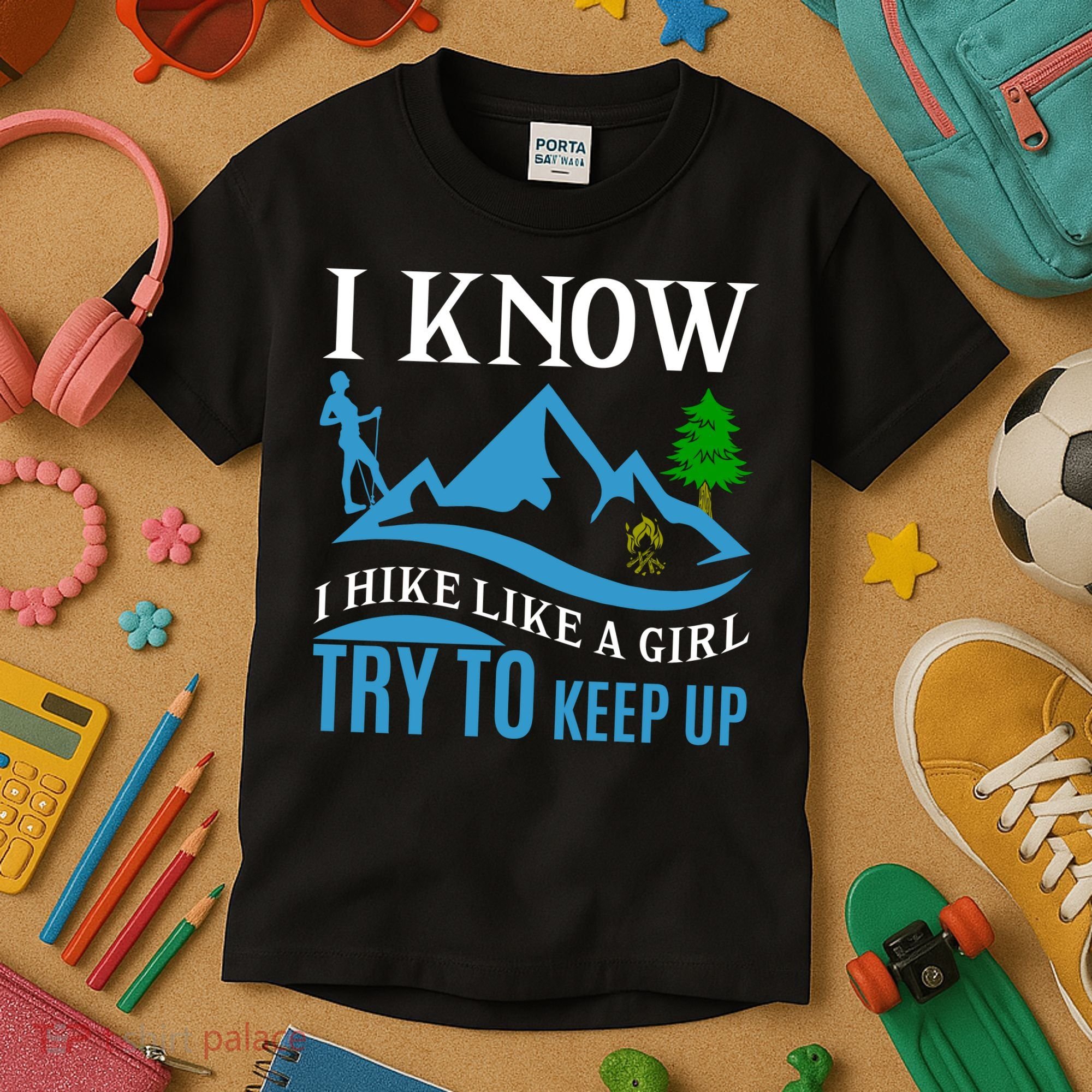 I Know I Hike Like A Girl Try To Keep Up Kids T-Shirt