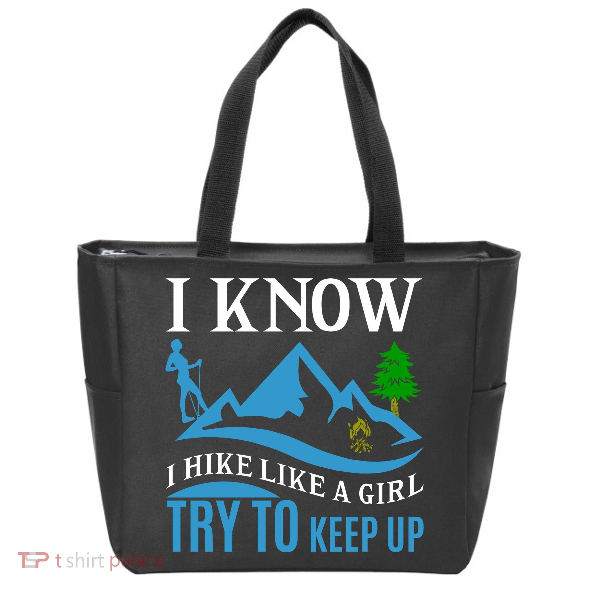 I Know I Hike Like A Girl Try To Keep Up Tote Bag