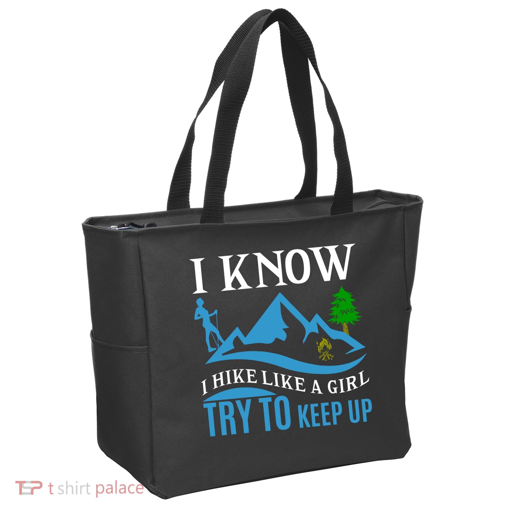 I Know I Hike Like A Girl Try To Keep Up Tote Bag