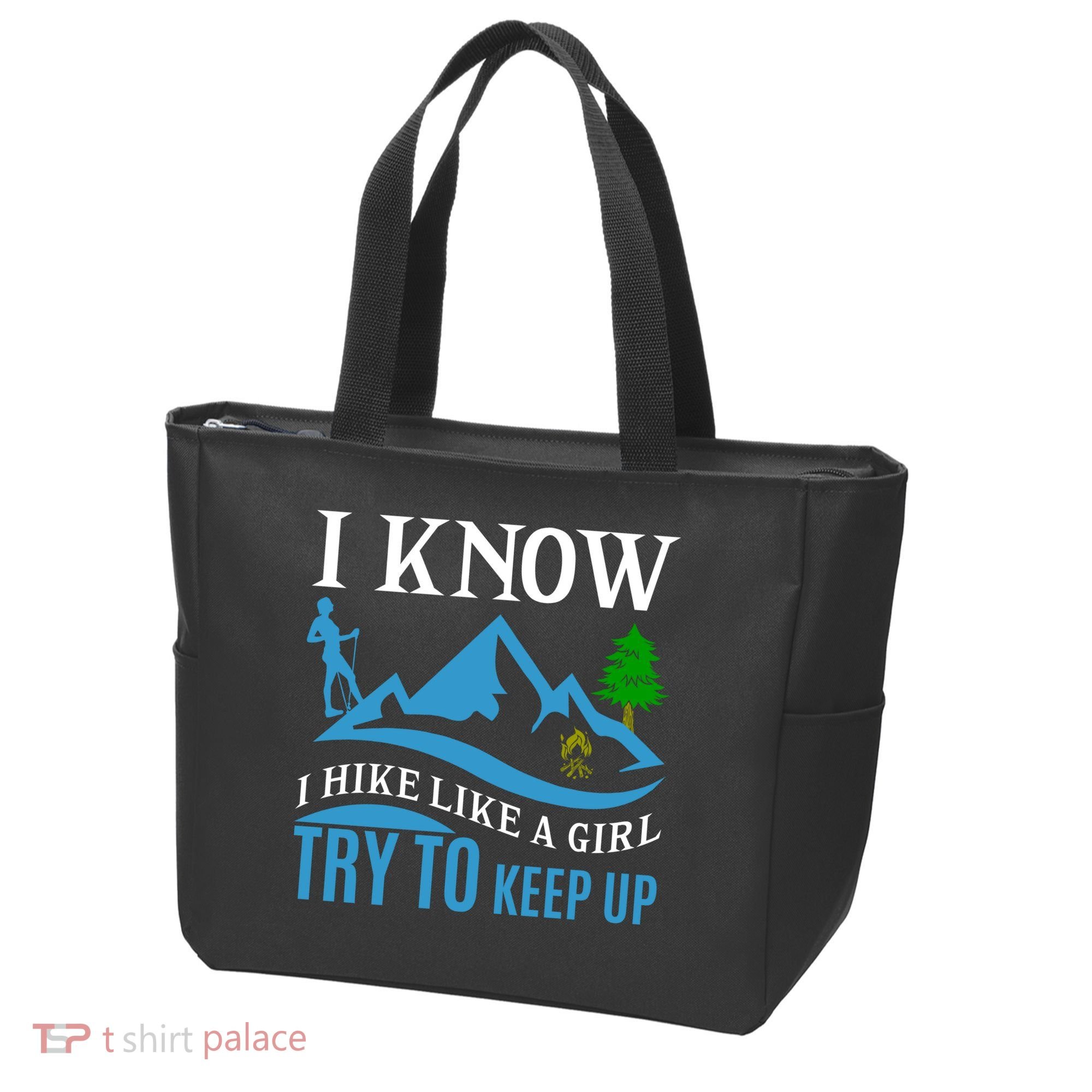 I Know I Hike Like A Girl Try To Keep Up Tote Bag