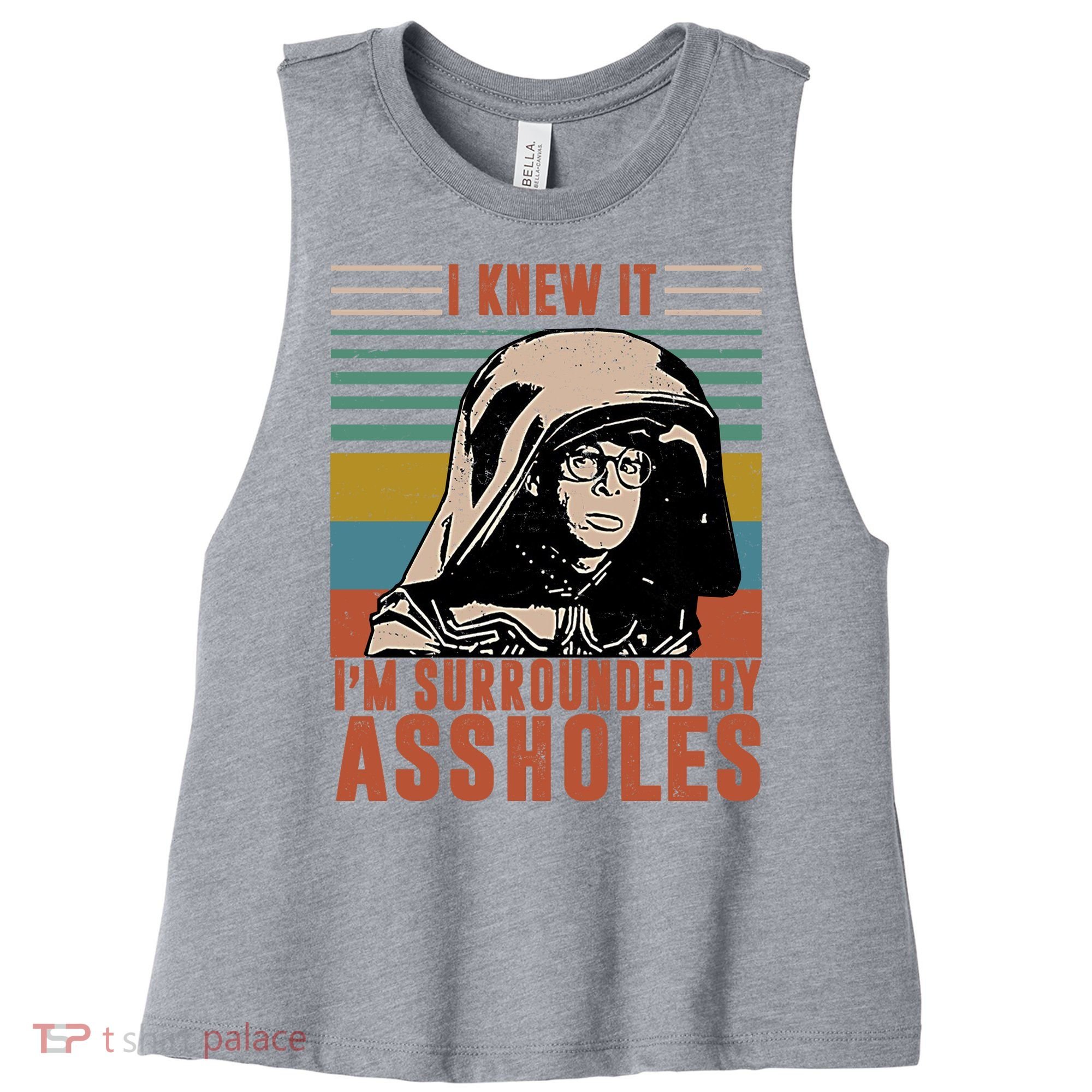 I Knew It I'm Surrounded By Assholes Retro Women's Racerback Cropped Tank
