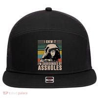 I Knew It I'm Surrounded By Assholes Retro 7 Panel Mesh Trucker Snapback Hat thumb 0