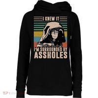 I Knew It I'm Surrounded By Assholes Retro Womens Funnel Neck Pullover Hood thumb 0