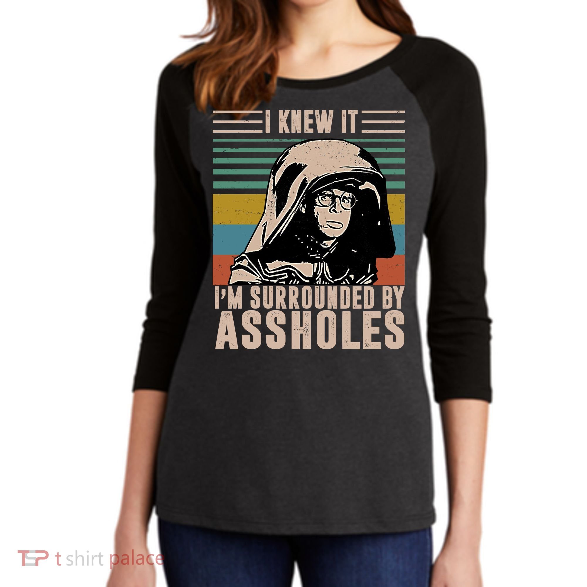 I Knew It I'm Surrounded By Assholes Retro Women's Tri-Blend 3/4-Sleeve Raglan Shirt