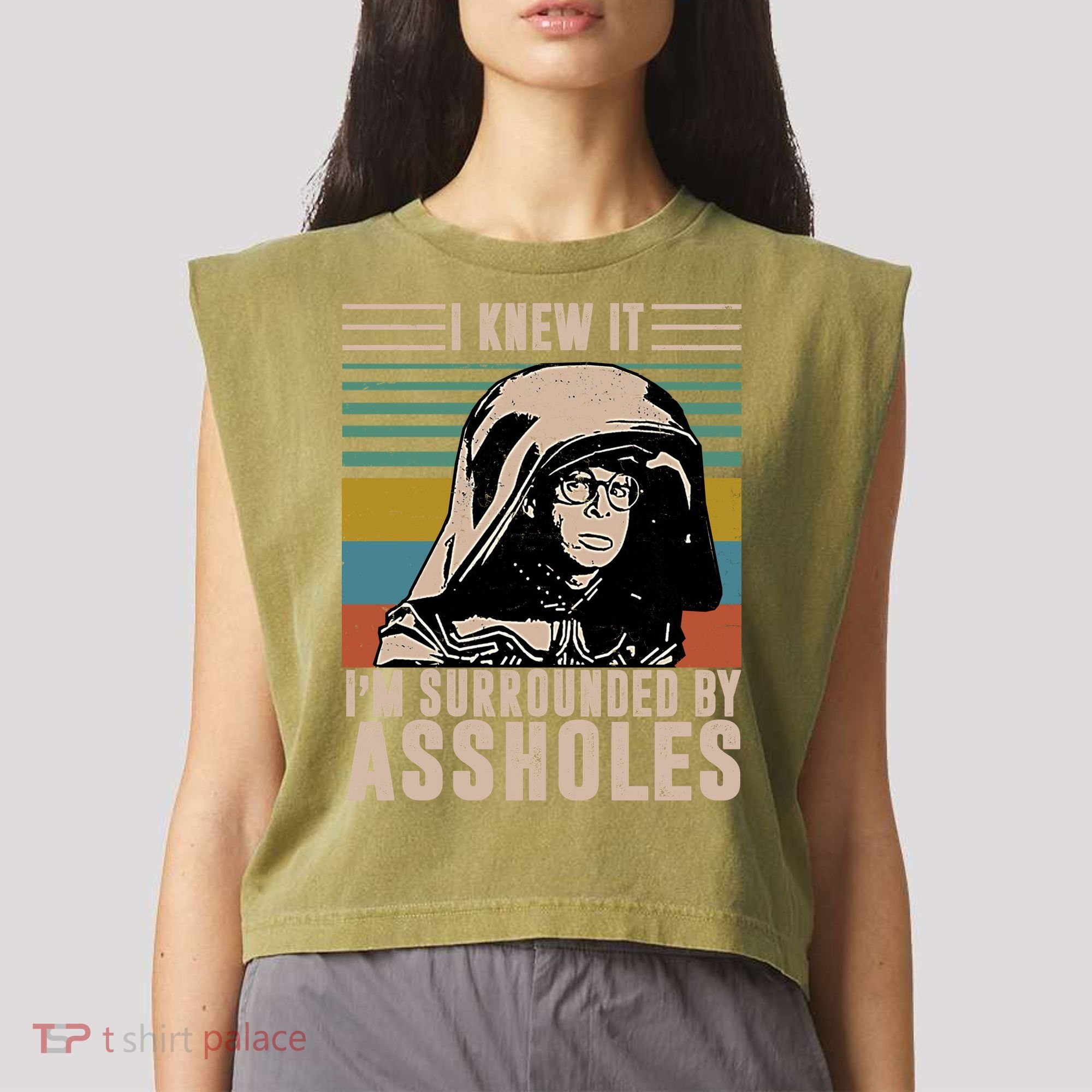 I Knew It I'm Surrounded By Assholes Retro Garment-Dyed Women's Muscle Tee